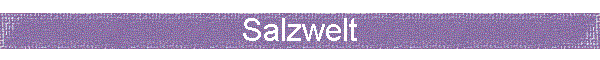 Salzwelt